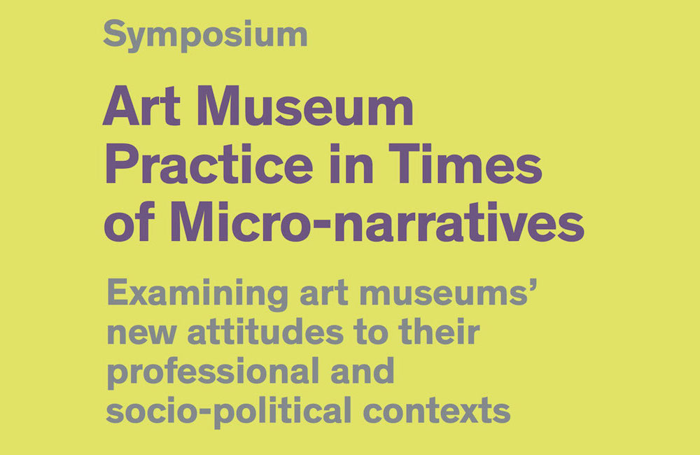 Symposium «Art Museum Practice in Times of Micro-narratives»